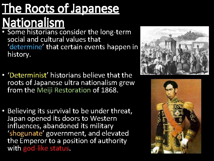 The Roots of Japanese Nationalism • Some historians consider the long-term social and cultural