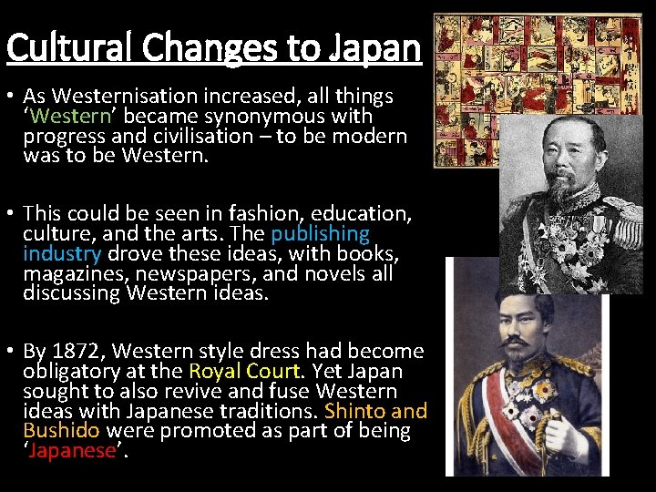 Cultural Changes to Japan • As Westernisation increased, all things ‘Western’ became synonymous with