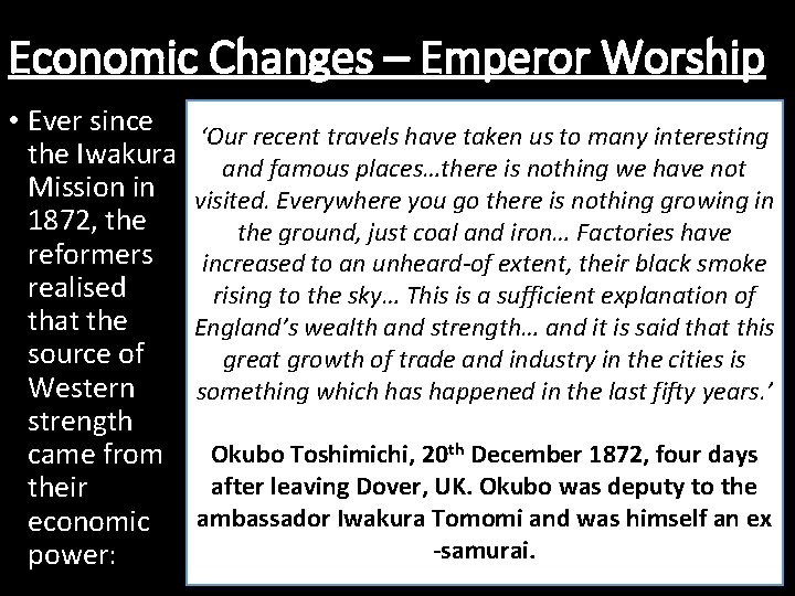 Economic Changes – Emperor Worship • Ever since the Iwakura Mission in 1872, the