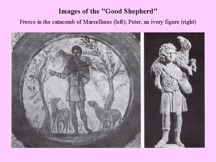 Images of the "Good Shepherd" Fresco in the catacomb of Marcellinus (left); Peter, an