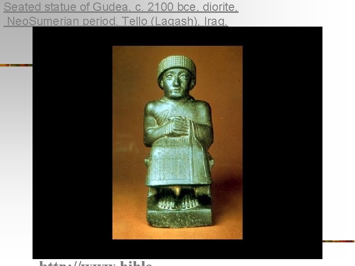 Seated statue of Gudea, c. 2100 bce, diorite, Neo. Sumerian period, Tello (Lagash), Iraq.