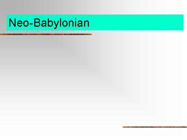 Neo-Babylonian 