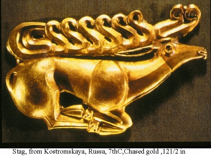 Stag, from Kostromskaya, Russa, 7 th. C, Chased gold , 121/2 in 