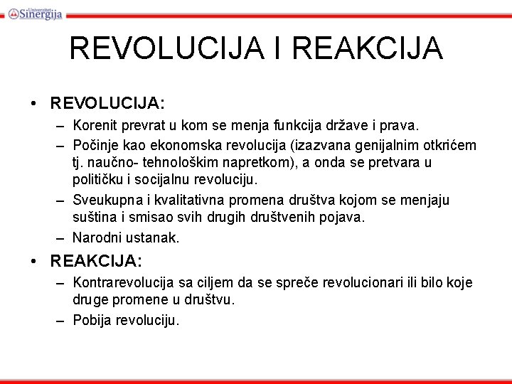 REVOLUCIJA I REAKCIJA • REVOLUCIJA: – Korenit prevrat u kom se menja funkcija države
