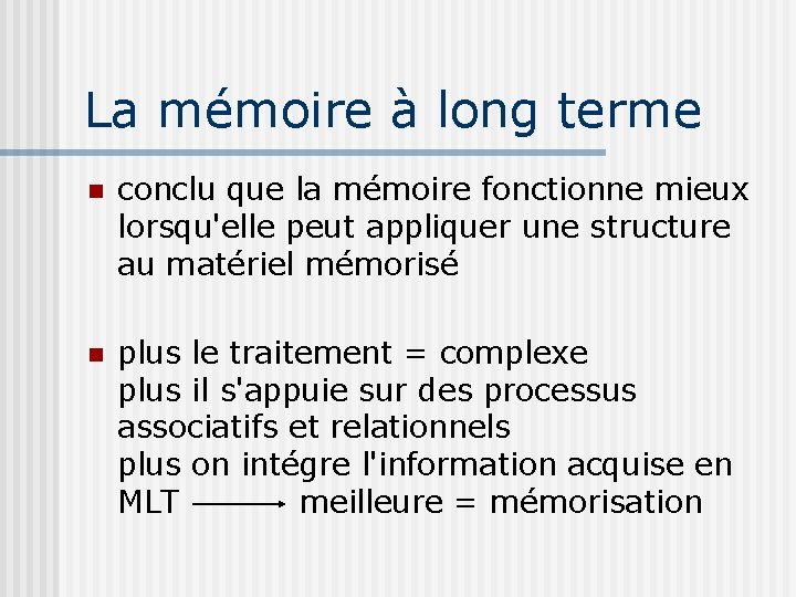 La mémoire à long terme n conclu que la mémoire fonctionne mieux lorsqu'elle peut