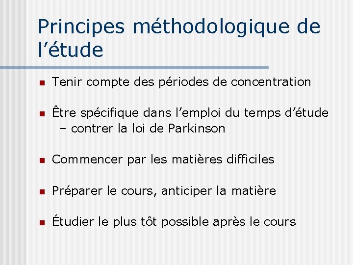 Principes méthodologique de l’étude n Tenir compte des périodes de concentration Être spécifique dans