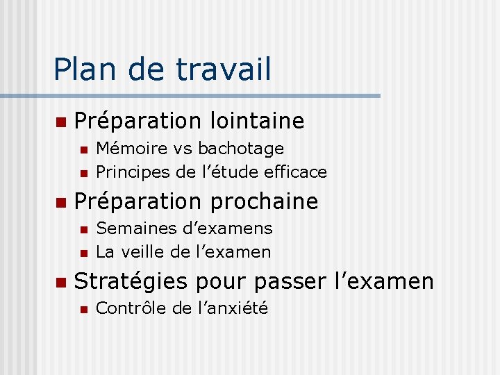 Plan de travail n Préparation lointaine n n n Préparation prochaine n n n