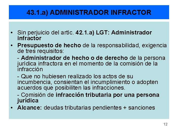 43. 1. a) ADMINISTRADOR INFRACTOR • Sin perjuicio del artíc. 42. 1. a) LGT: