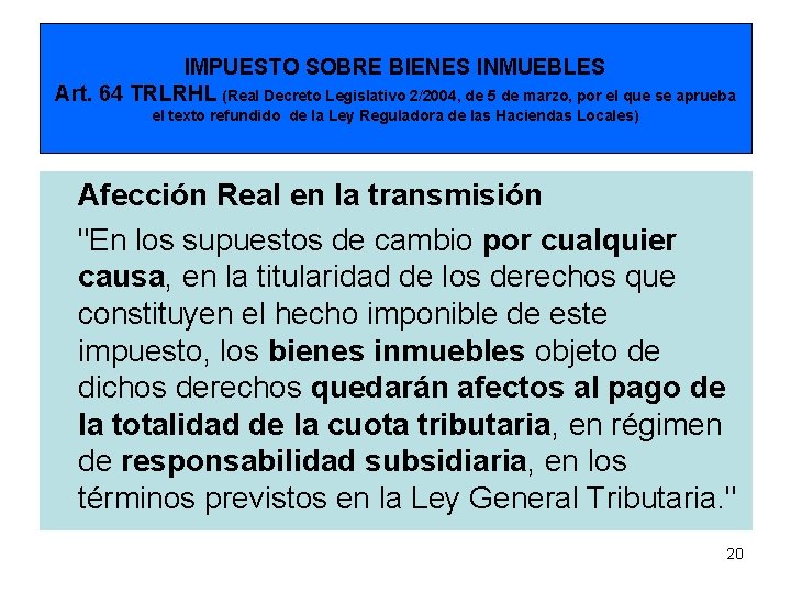 IMPUESTO SOBRE BIENES INMUEBLES Art. 64 TRLRHL (Real Decreto Legislativo 2/2004, de 5 de