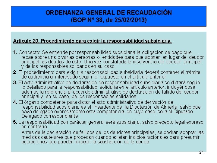 ORDENANZA GENERAL DE RECAUDACIÓN (BOP Nº 38, de 25/02/2013) Artículo 20. Procedimiento para exigir