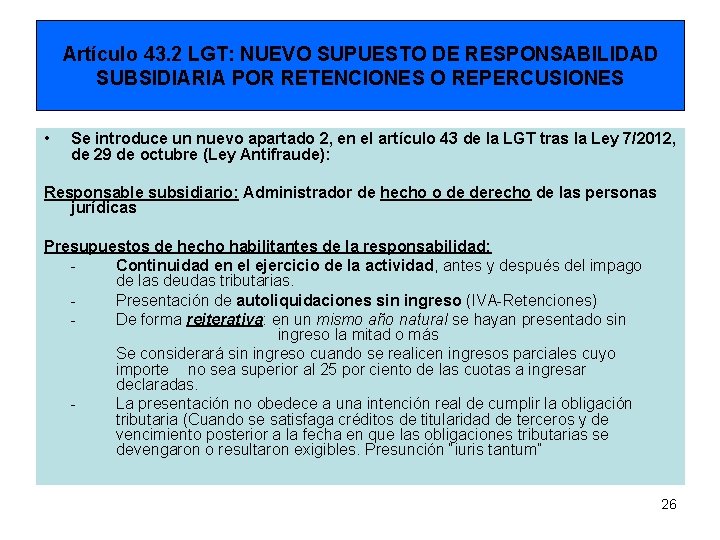 Artículo 43. 2 LGT: NUEVO SUPUESTO DE RESPONSABILIDAD SUBSIDIARIA POR RETENCIONES O REPERCUSIONES •