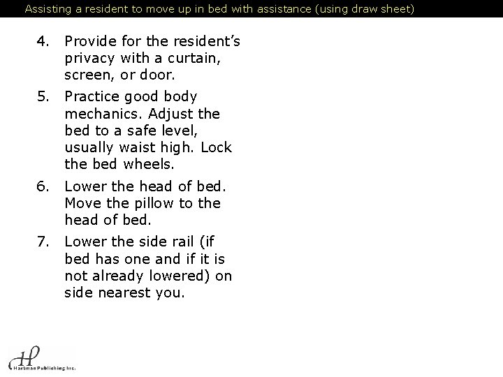 Assisting a resident to move up in bed with assistance (using draw sheet) 4.