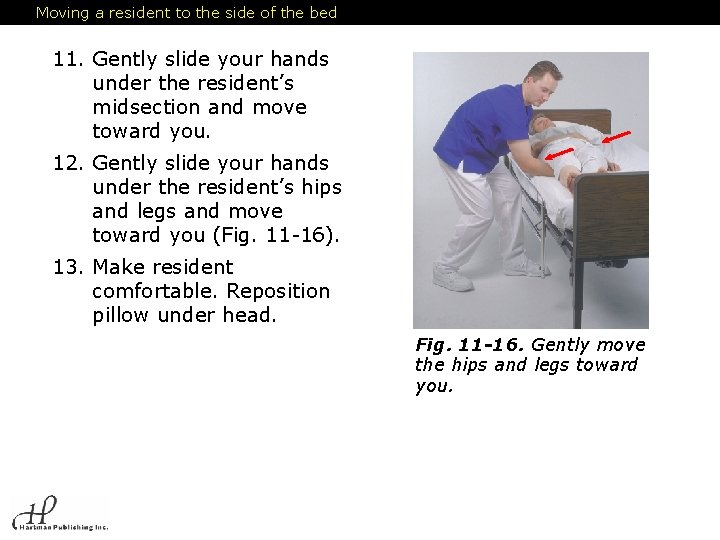Moving a resident to the side of the bed 11. Gently slide your hands