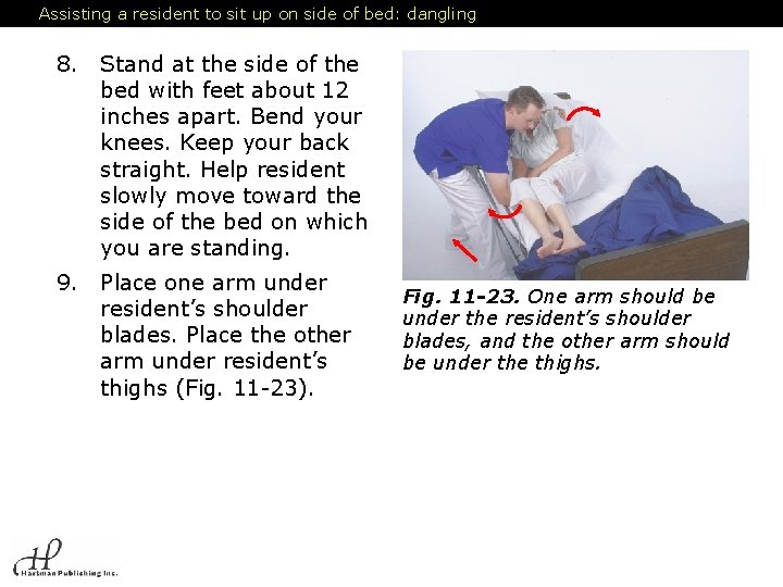 Assisting a resident to sit up on side of bed: dangling 8. Stand at