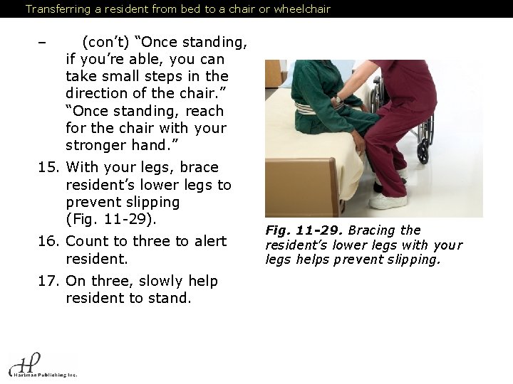 Transferring a resident from bed to a chair or wheelchair – (con’t) “Once standing,