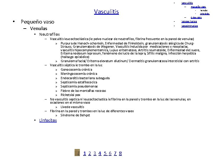  • Vasculitis – Vasculitis • • – • Pequeño vaso • • –