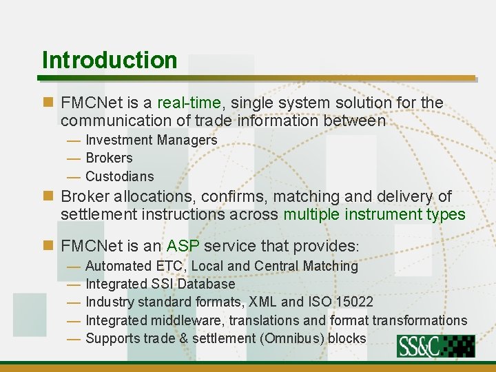 Introduction n FMCNet is a real-time, single system solution for the communication of trade