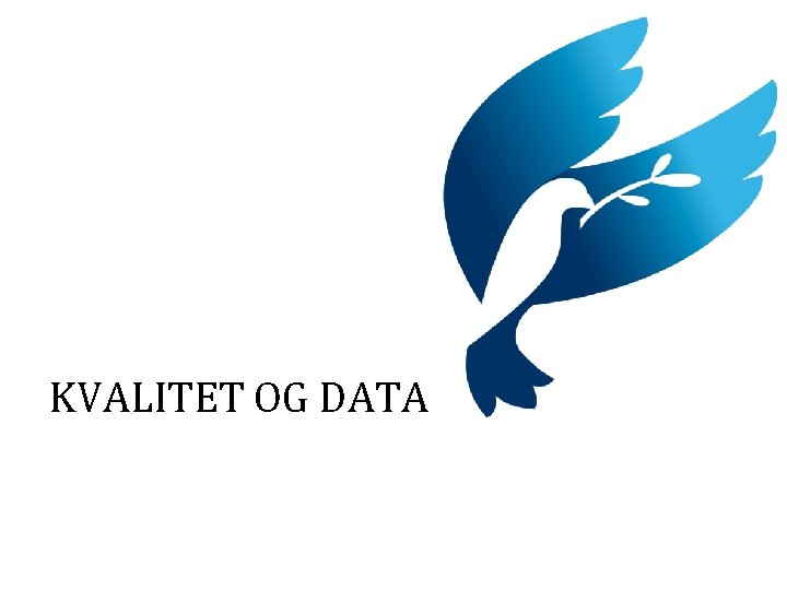 KVALITET OG DATA 