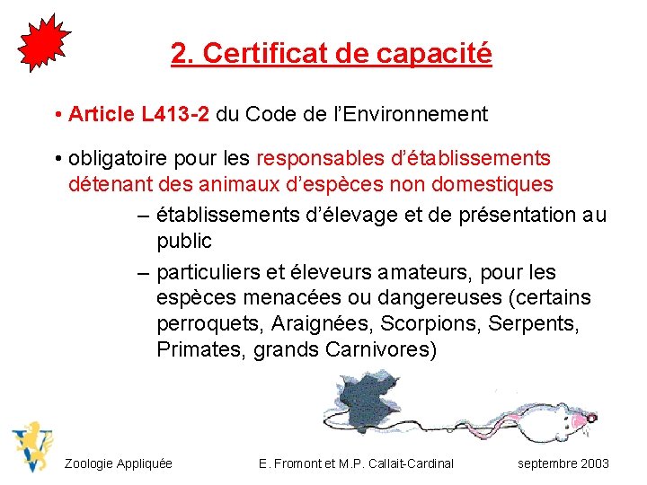 2. Certificat de capacité • Article L 413 -2 du Code de l’Environnement •