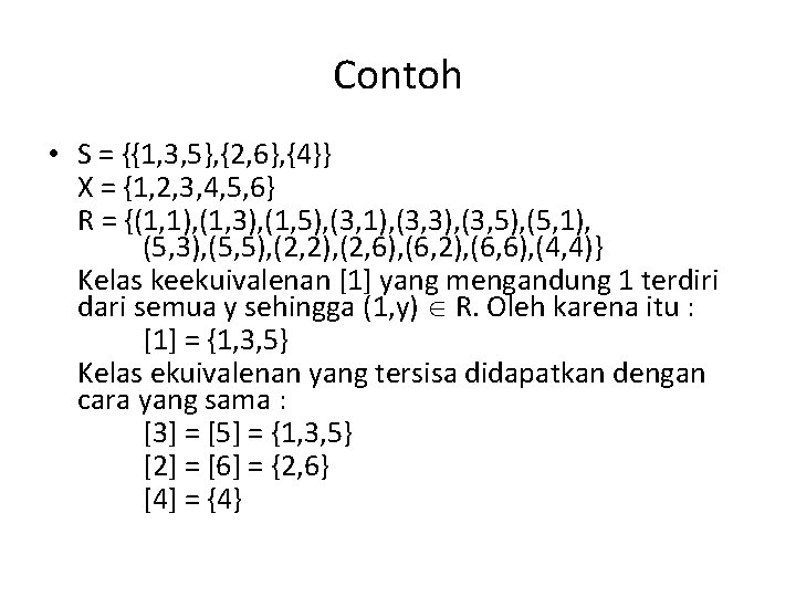 Contoh • S = {{1, 3, 5}, {2, 6}, {4}} X = {1, 2,