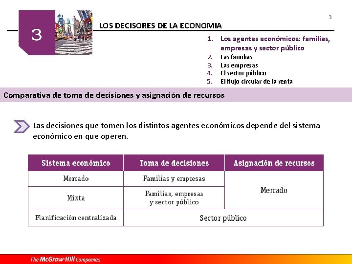 LOS DECISORES DE LA ECONOMIA 3 1. Los agentes económicos: familias, empresas y sector