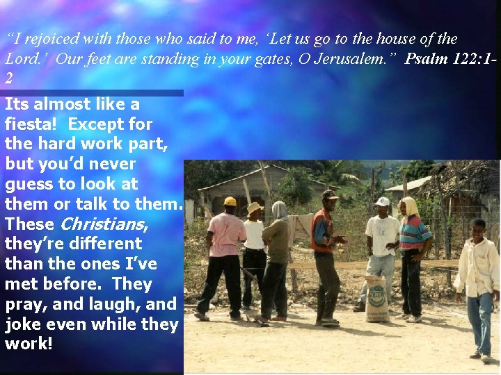 “I rejoiced with those who said to me, ‘Let us go to the house