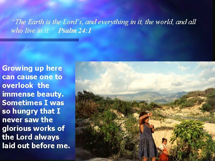 “The Earth is the Lord’s, and everything in it, the world, and all who