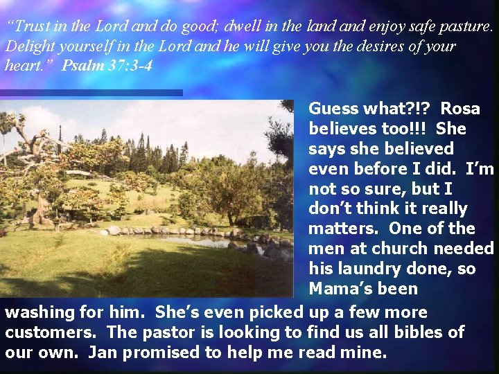 “Trust in the Lord and do good; dwell in the land enjoy safe pasture.