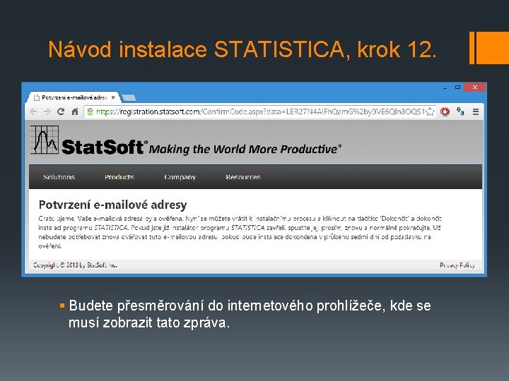 Návod instalace STATISTICA, krok 12. § Budete přesměrování do internetového prohlížeče, kde se musí