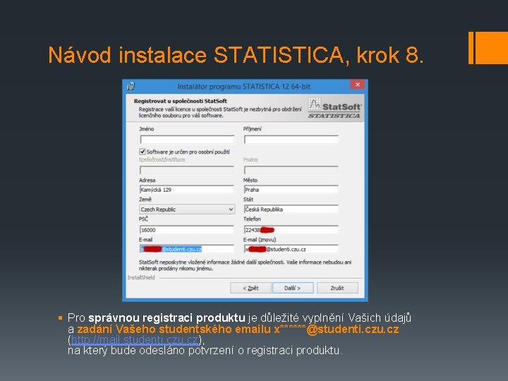 Návod instalace STATISTICA, krok 8. § Pro správnou registraci produktu je důležité vyplnění Vašich