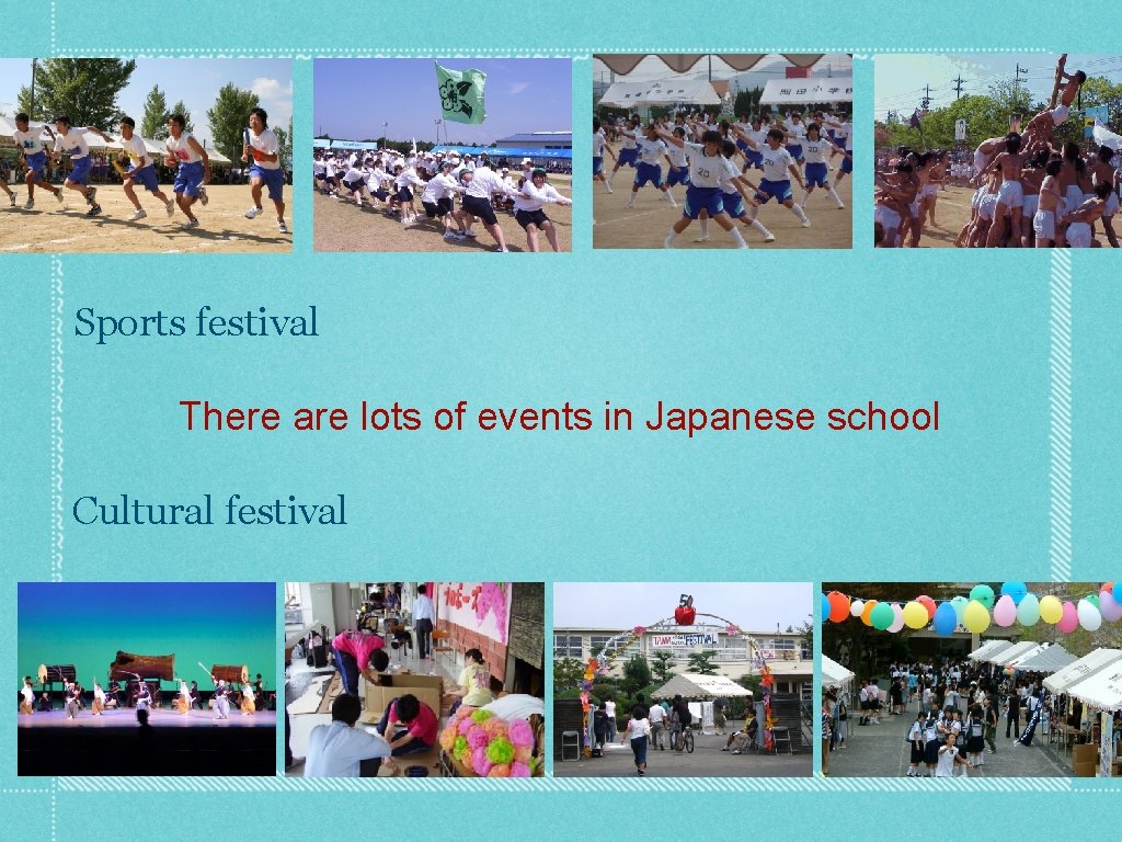 Sports festival There are lots of events in Japanese school Cultural festival 