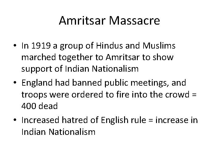 Amritsar Massacre • In 1919 a group of Hindus and Muslims marched together to