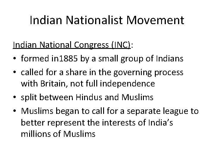 Indian Nationalist Movement Indian National Congress (INC): • formed in 1885 by a small