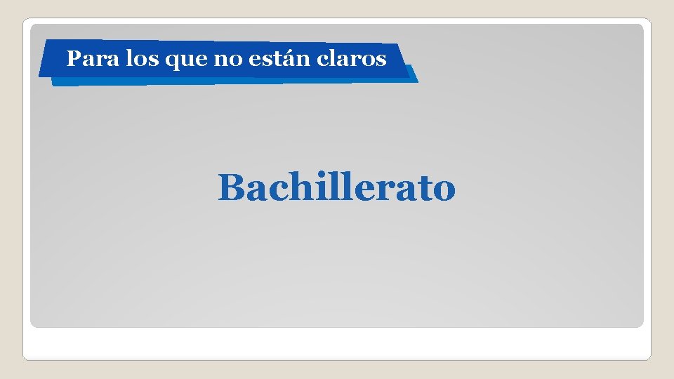 Para los que no están claros Bachillerato 