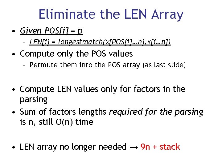 Eliminate the LEN Array • Given POS[i] = p – LEN[i] = longestmatch(x[POS[i]…n], x[i…n])