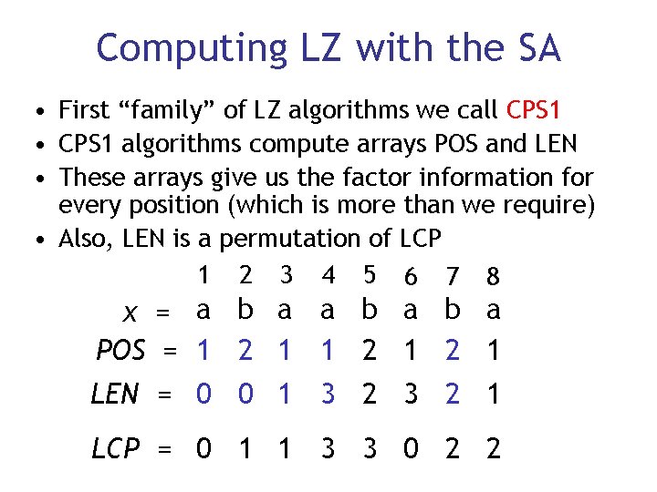 Computing LZ with the SA • First “family” of LZ algorithms we call CPS