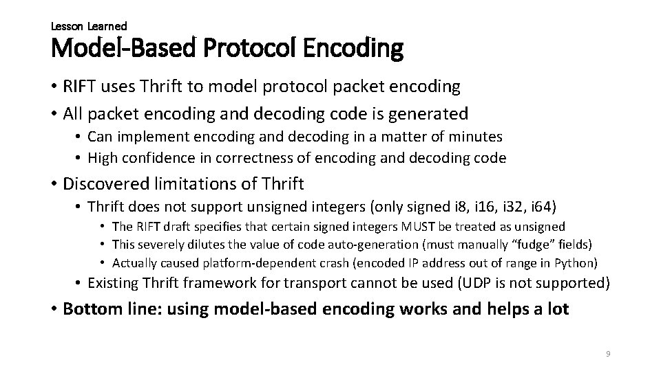 Lesson Learned Model-Based Protocol Encoding • RIFT uses Thrift to model protocol packet encoding