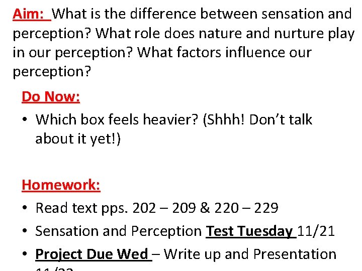 Aim: What is the difference between sensation and perception? What role does nature and