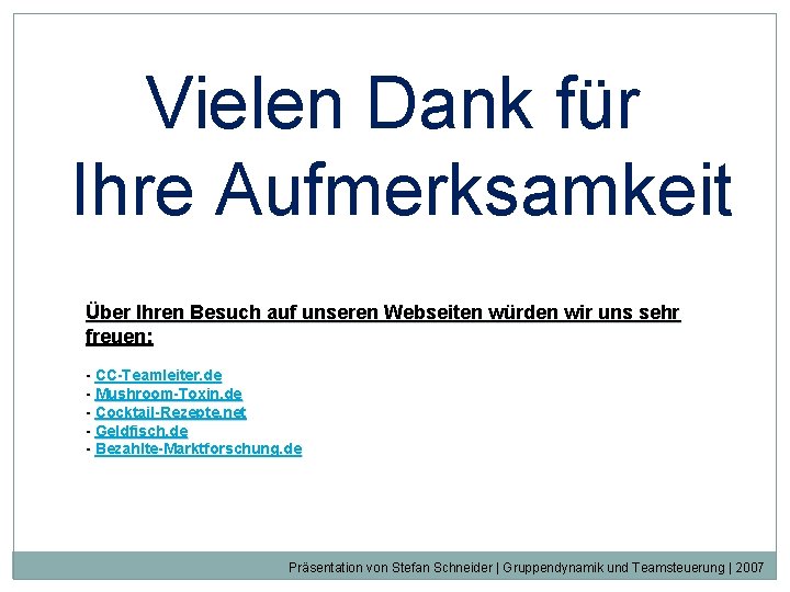 Vielen Dank für Ihre Aufmerksamkeit Über Ihren Besuch auf unseren Webseiten würden wir uns Vielen Dank für Ihre Aufmerksamkeit Über Ihren Besuch auf unseren Webseiten würden wir uns