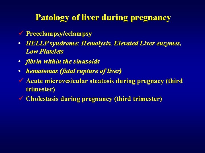 Patology of liver during pregnancy ü Preeclampsy/eclampsy • HELLP syndrome: Hemolysis, Elevated Liver enzymes,