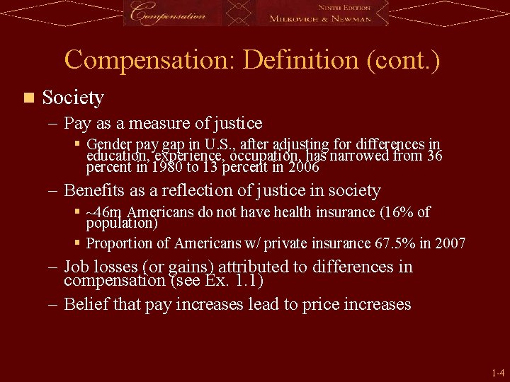 Compensation: Definition (cont. ) n Society – Pay as a measure of justice §