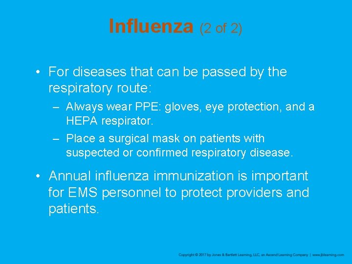 Influenza (2 of 2) • For diseases that can be passed by the respiratory