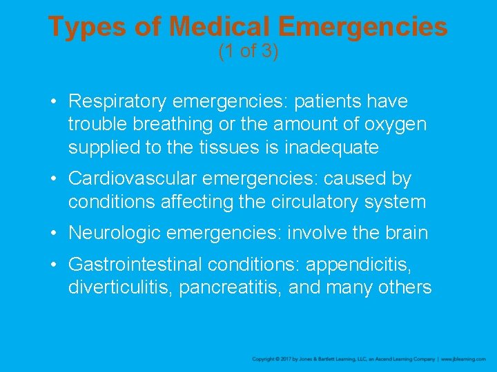Types of Medical Emergencies (1 of 3) • Respiratory emergencies: patients have trouble breathing