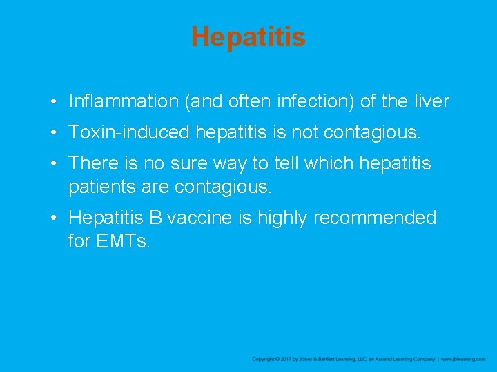 Hepatitis • Inflammation (and often infection) of the liver • Toxin-induced hepatitis is not