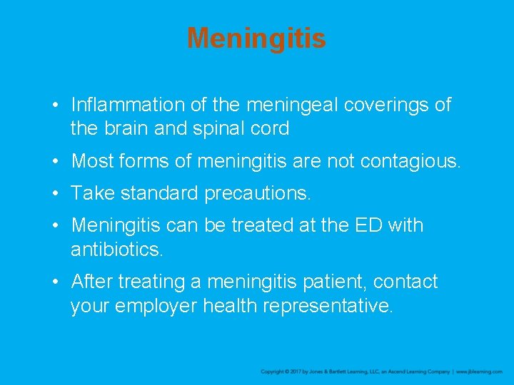 Meningitis • Inflammation of the meningeal coverings of the brain and spinal cord •