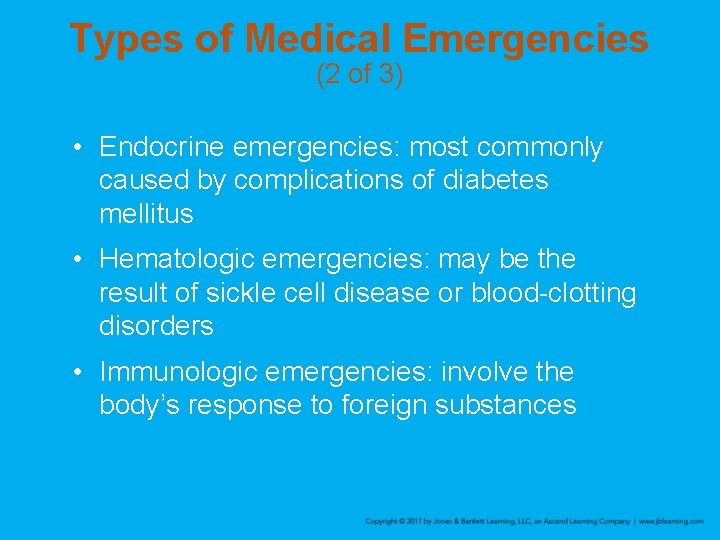 Types of Medical Emergencies (2 of 3) • Endocrine emergencies: most commonly caused by