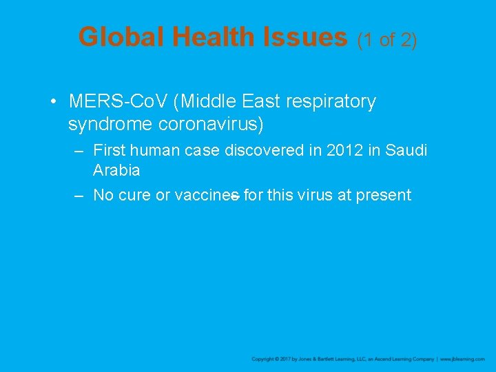 Global Health Issues (1 of 2) • MERS-Co. V (Middle East respiratory syndrome coronavirus)