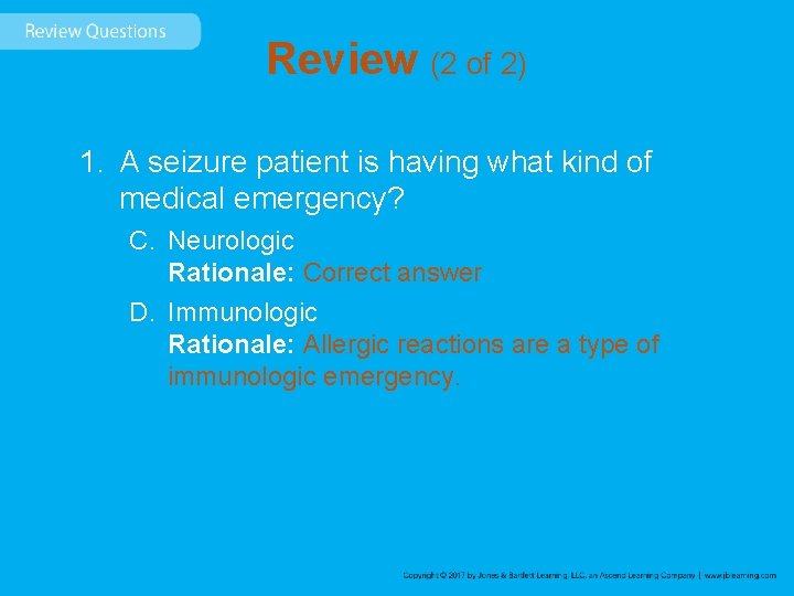 Review (2 of 2) 1. A seizure patient is having what kind of medical