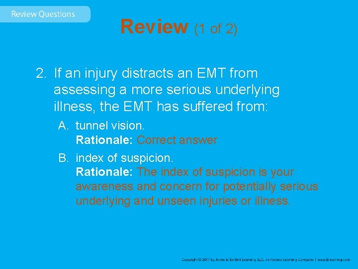 Review (1 of 2) 2. If an injury distracts an EMT from assessing a