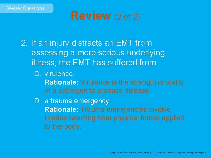 Review (2 of 2) 2. If an injury distracts an EMT from assessing a